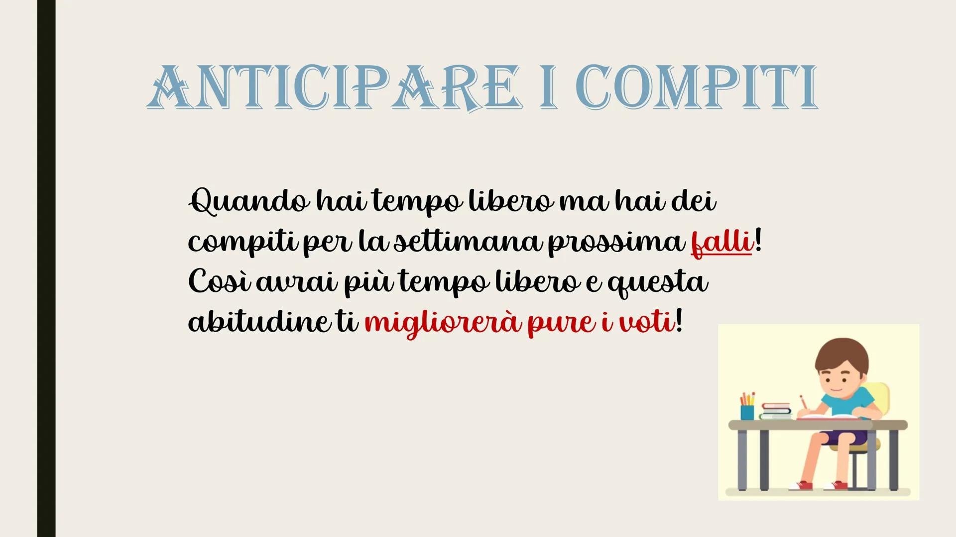 METODO DI STUDIO SPAZIO GIUSTO
La prima cosa che devi fare prima di
iniziare a studiare è trovare un posto
tranquillo e ordinato così potrai