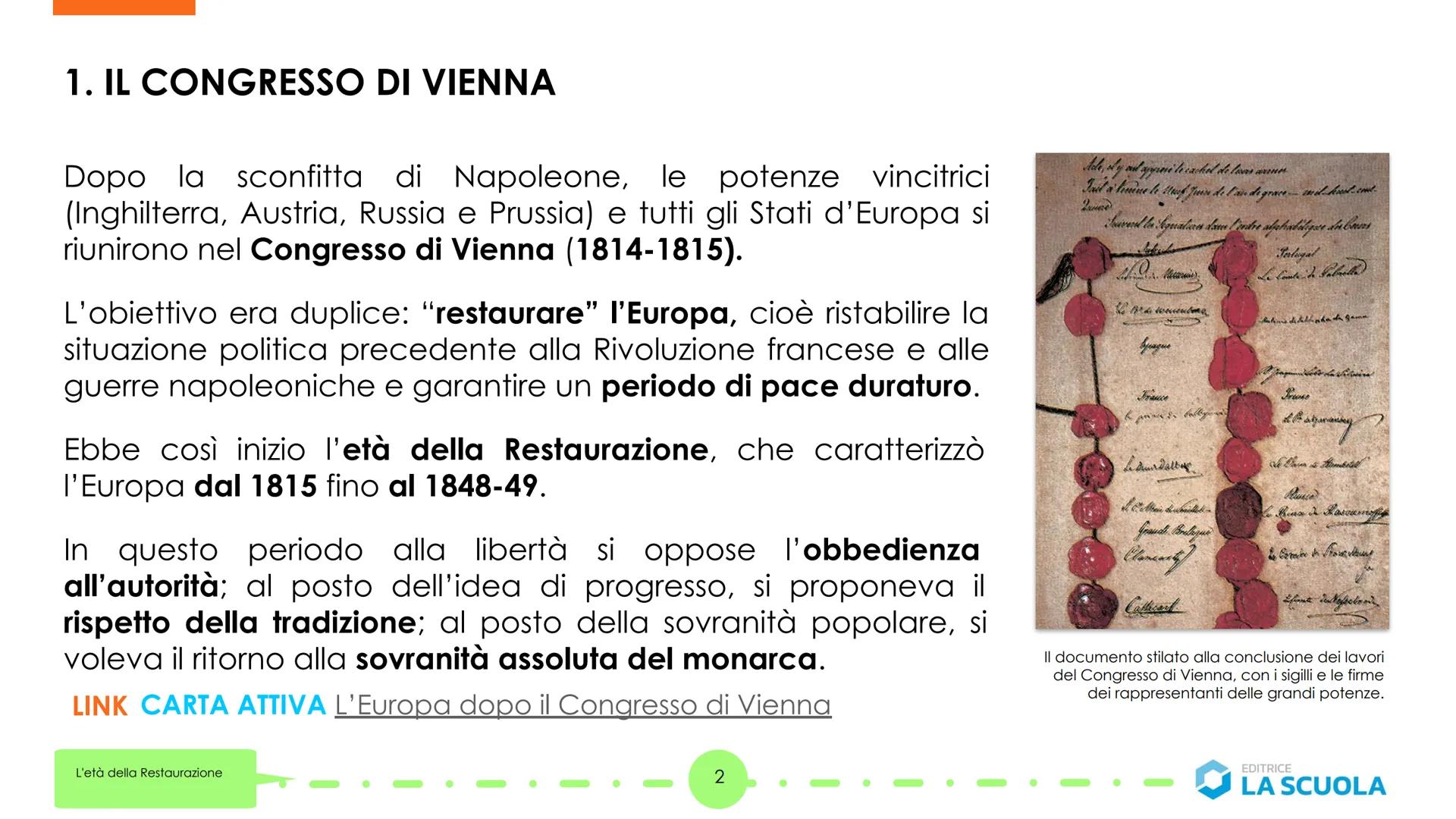 Dal Congresso
"Primavera dei popoli"
di Vienna alla
L'età della Restaurazione
1
La STORIA
in due minuti
EDITRICE
LA SCUOLA 1. IL CONGRESSO D