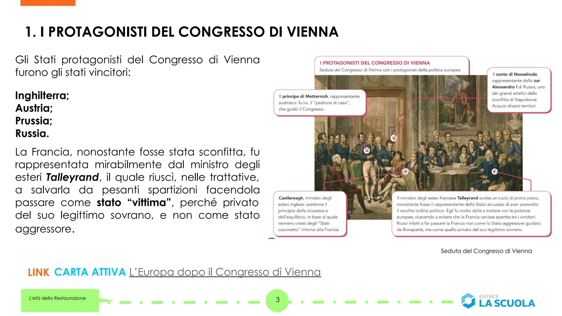 Dal Congresso
"Primavera dei popoli"
di Vienna alla
L'età della Restaurazione
1
La STORIA
in due minuti
EDITRICE
LA SCUOLA 1. IL CONGRESSO D