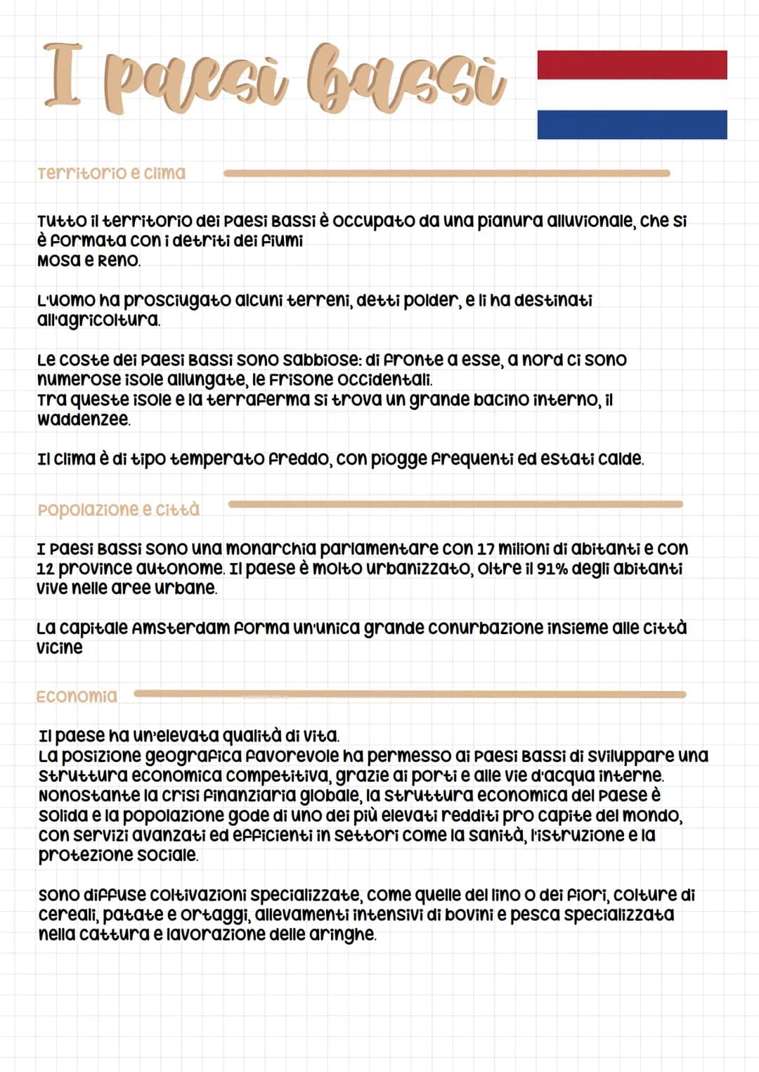 I paesi bassi
Territorio e clima
Tutto il territorio dei Paesi Bassi è occupato da una pianura alluvionale, che si
è formata con i detriti d