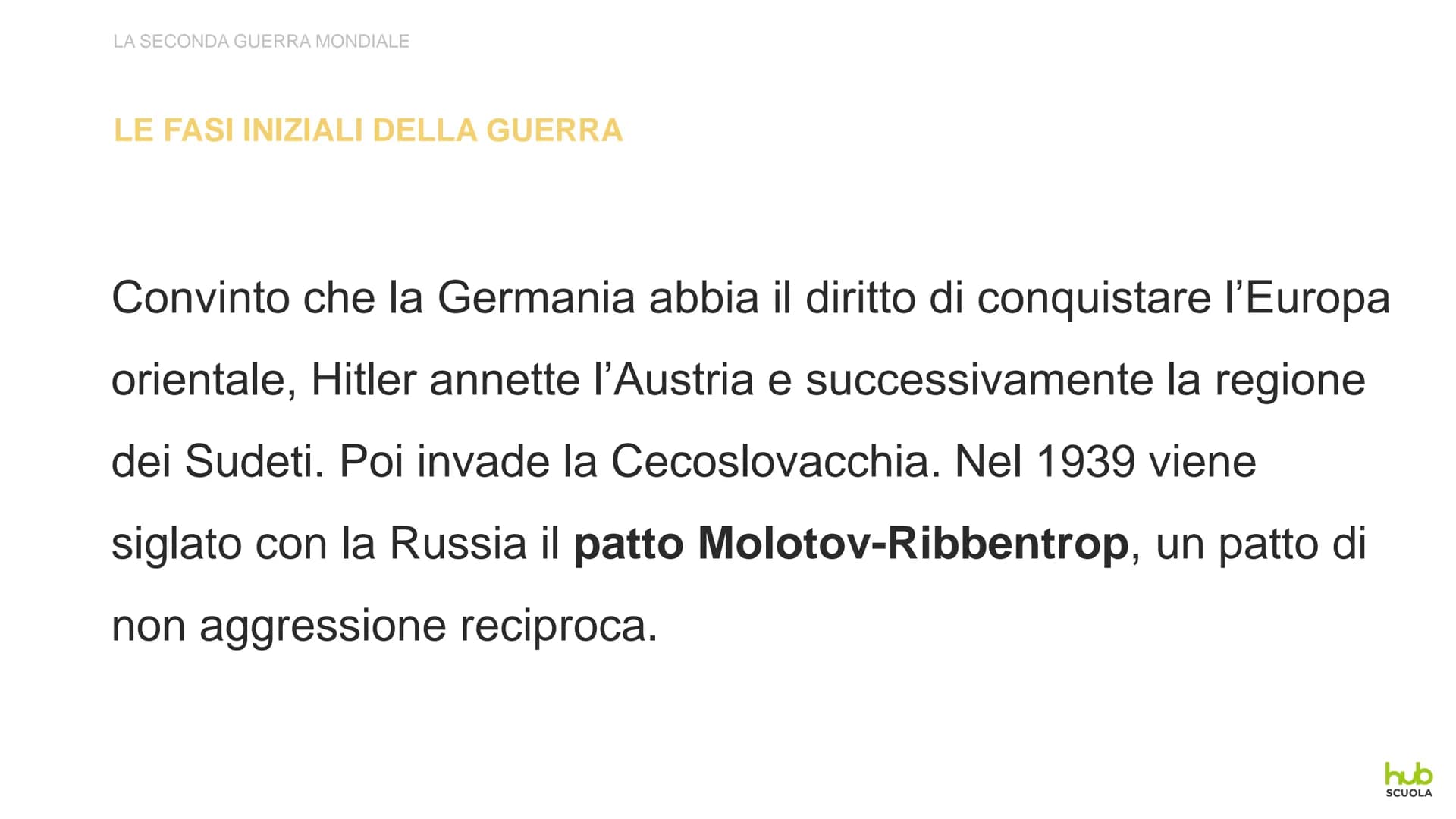 La Seconda
guerra mondiale LA SECONDA GUERRA MONDIALE
LE FASI INIZIALI DELLA GUERRA
Convinto che la Germania abbia il diritto di conquistare