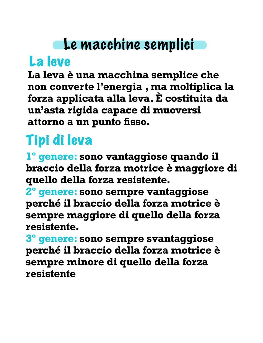 Le macchine semplici
La leve
La leva è una macchina semplice che
non converte l'energia, ma moltiplica la
forza applicata alla leva. È costi