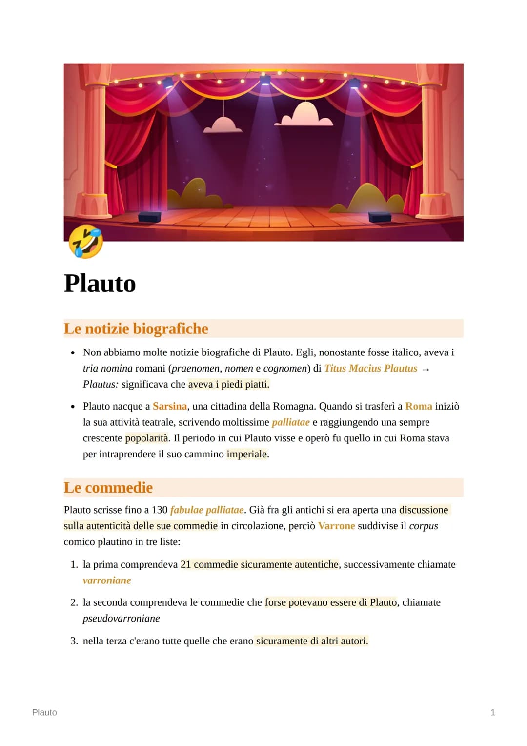 Plauto
Plauto
Le notizie biografiche
• Non abbiamo molte notizie biografiche di Plauto. Egli, nonostante fosse italico, aveva i
tria nomina 