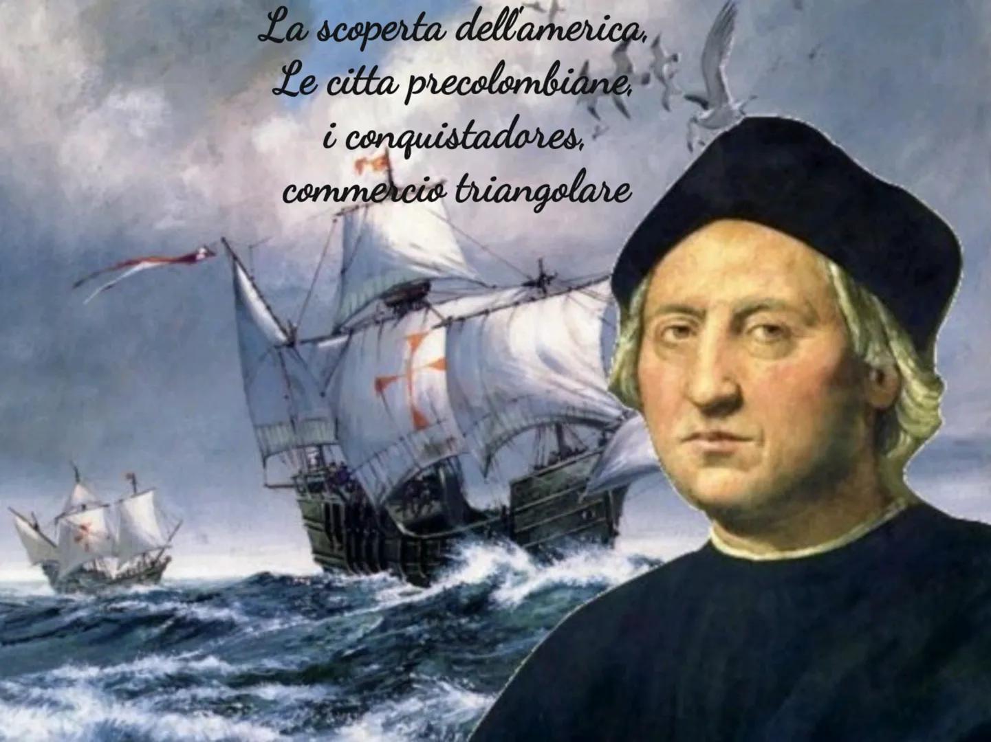 La scoperta dell'america
Le citta precolombiane,
i conquistadores,
commercio triangolare La scoperta dell'america
In spagna Ferdinando d'ara