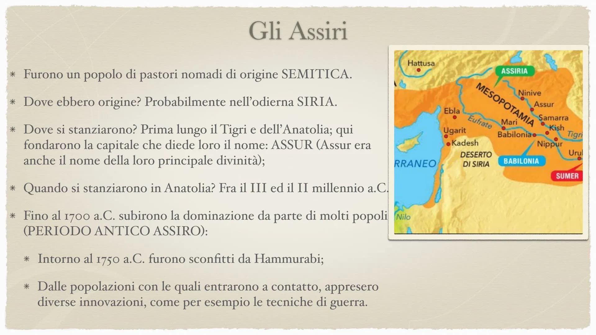 Gli Assiri Gli Assiri
Hattusa
* Furono un popolo di pastori nomadi di origine SEMITICA.
* Dove ebbero origine? Probabilmente nell'odierna SI