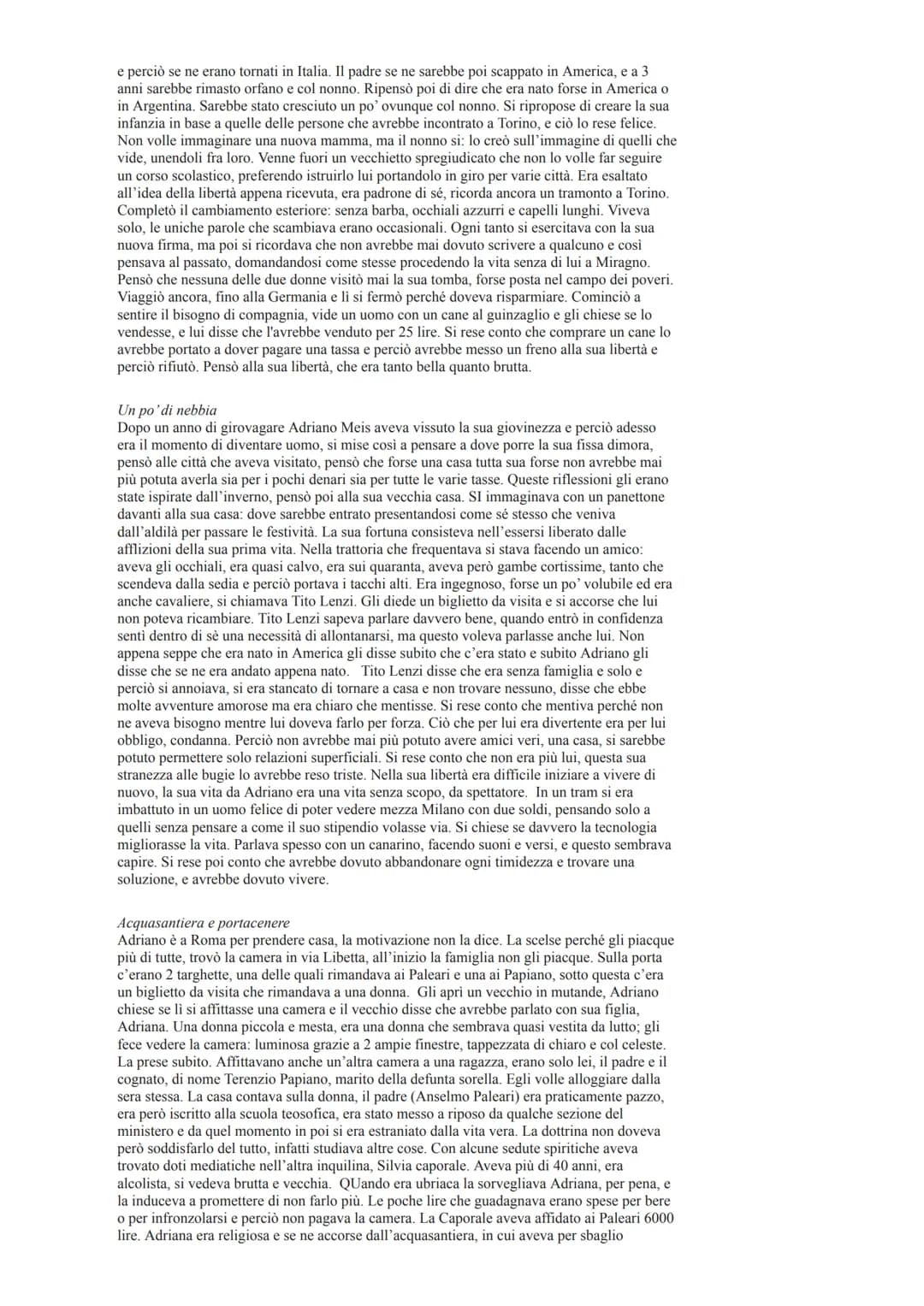Il fu Mattia Pascal
Premessa
Il racconto si apre con un uomo che dice che l'unica cosa che sa è che si chiama Mattia
Pascal, dice anche che 