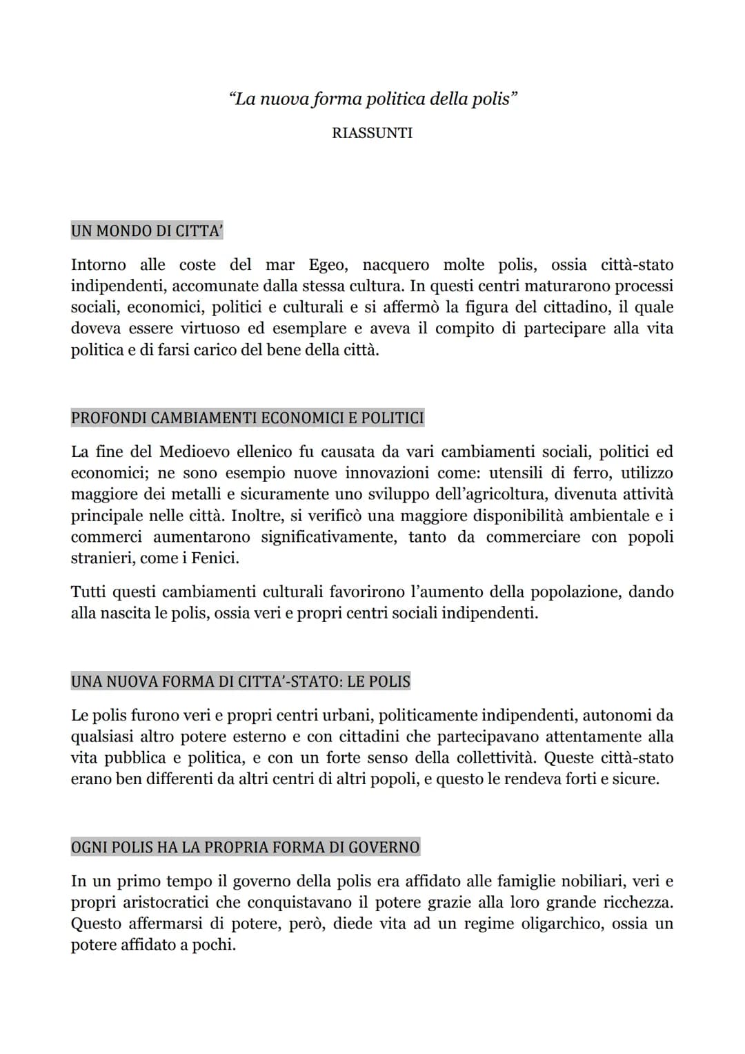 "La nuova forma politica della polis"
RIASSUNTI
UN MONDO DI CITTA'
Intorno alle coste del mar Egeo, nacquero molte polis, ossia città-stato
