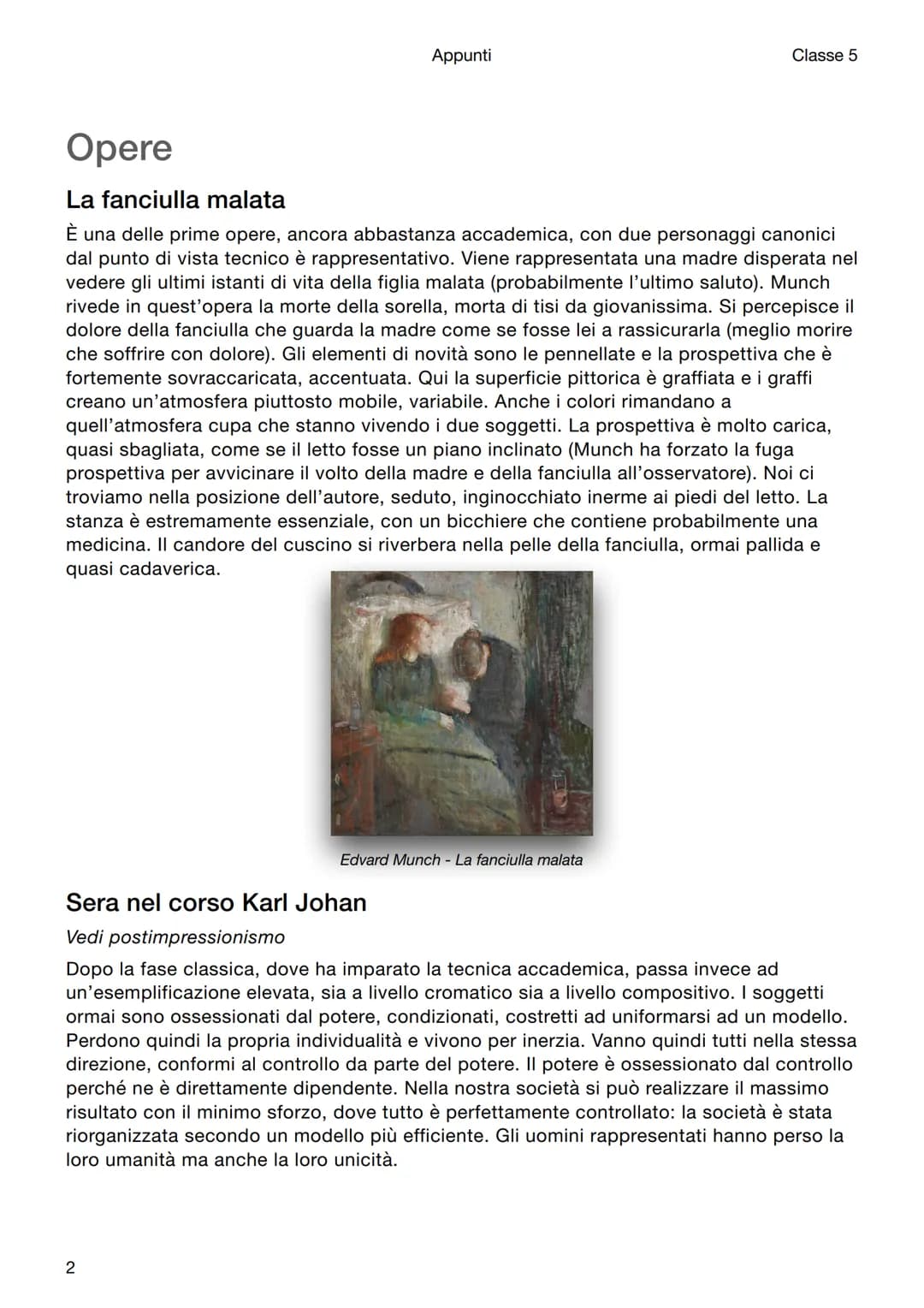 Appunti
Classe 5
Storia dell'arte
Edvard Munch
Vita e ideologia
È uno degli artisti più influenti del nuovo secolo. La secessione viennese, 
