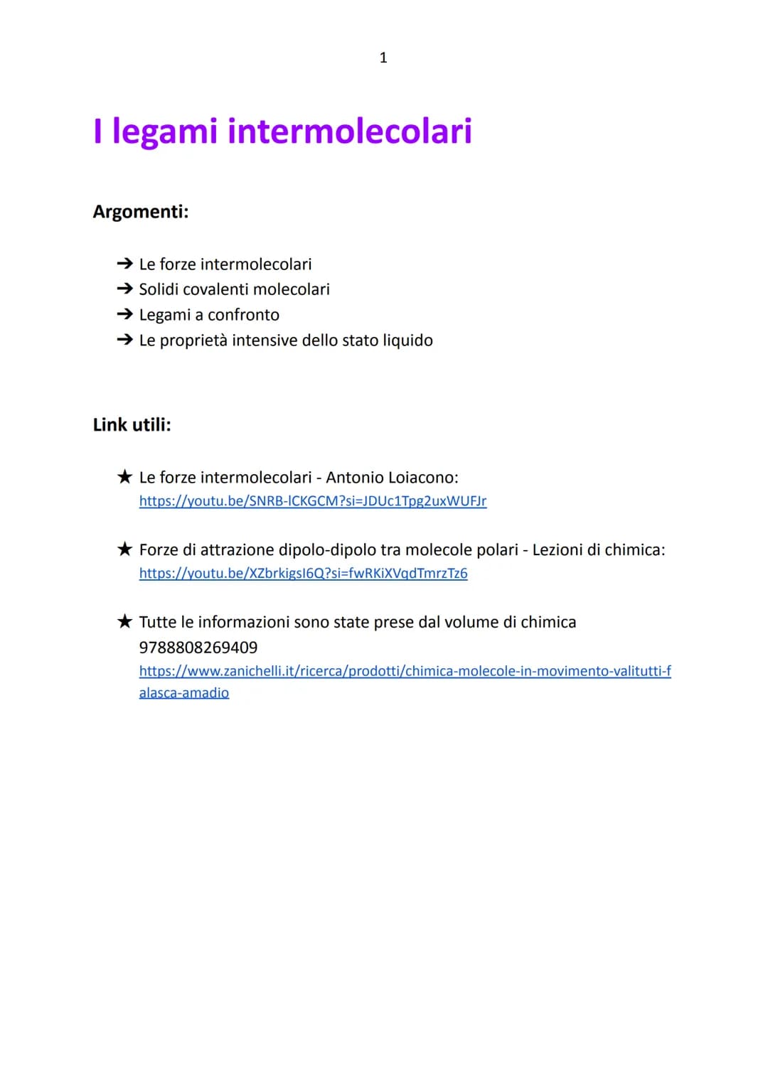 I legami intermolecolari
Argomenti:
→ Le forze intermolecolari
→ Solidi covalenti molecolari
→ Legami a confronto
→ Le proprietà intensive d