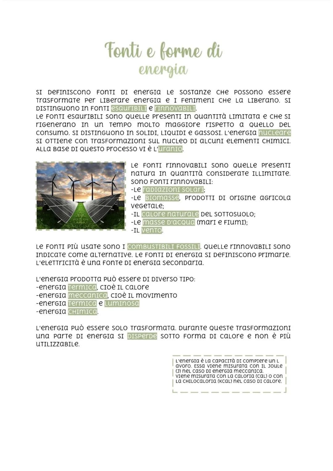 Fonti e forme di
energia
SI DEFINISCONO FONTI DI enerGIA Le SOSTanze CHE POSSono essere
Trasformaте per LIBerare enerGIa e I FenimenI CHE Lа
