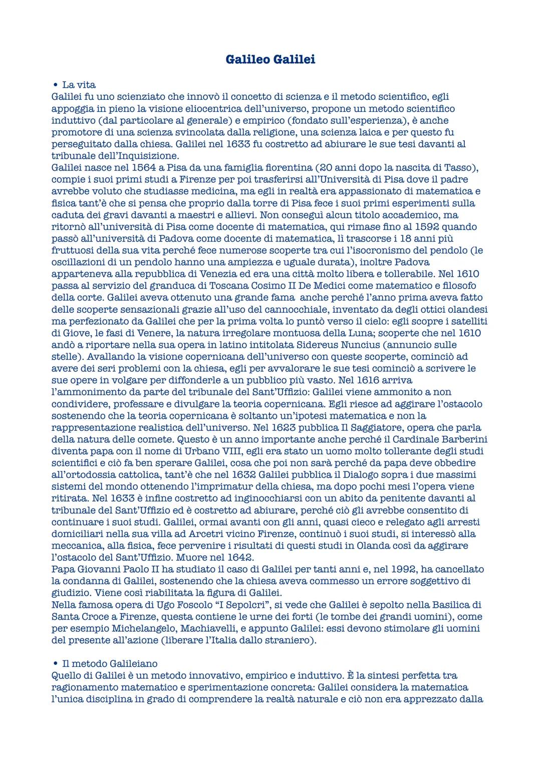 Galileo Galilei
• La vita
Galilei fu uno scienziato che innovò il concetto di scienza e il metodo scientifico, egli
appoggia in pieno la vis