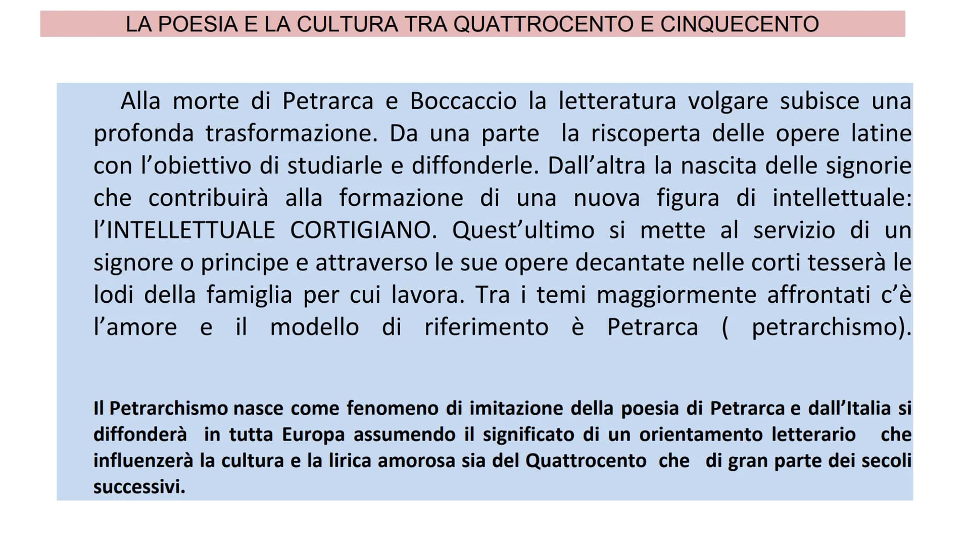 LA POESIA E LA CULTURA TRA QUATTROCENTO E CINQUECENTO
Alla morte di Petrarca e Boccaccio la letteratura volgare subisce una
profonda trasfor