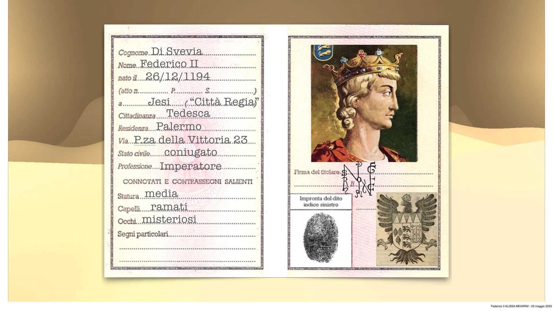 images
Agim
FEDERICO II DI SVEVIA
63170614
Federico II ALISSA MEIARINI-25 maggio 2023 Cognome. Di Svevia
Nome Federico II
nato il....26/12/1