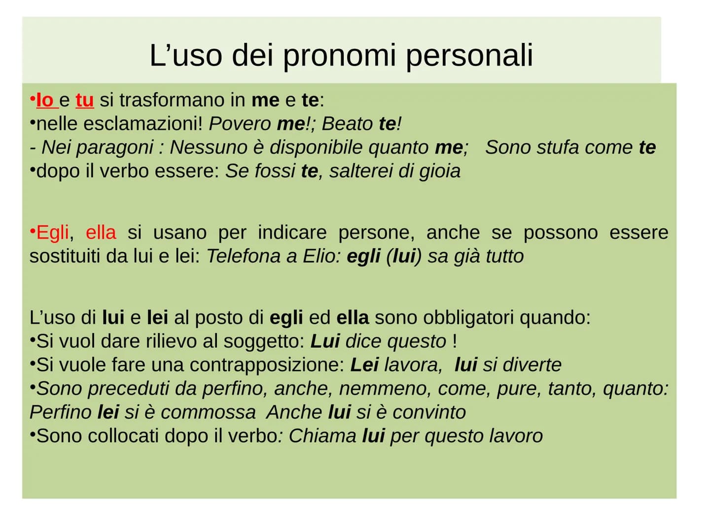 PARTE VARIABILE DEL DISCORSO
CHE SI USA AL POSTO DI UN'ALTRA PAROLA
E NE ASSUME LA FUNZIONE
SOGGETTO
sono
- IO
-TU
-EGLI
-NOI
-VOI
-ESSI
PER