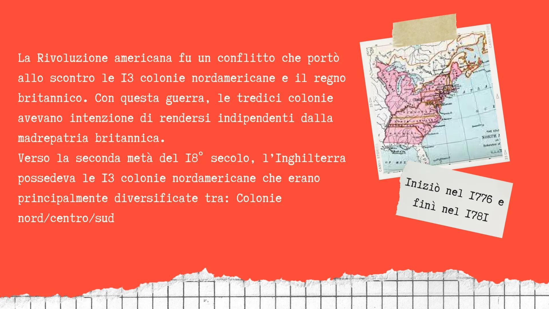 A
LA RIVOLUZIONE
AMERICANA
Sandra Ciostek
7 La Rivoluzione americana fu un conflitto che portò
allo scontro le 13 colonie nordamericane e il