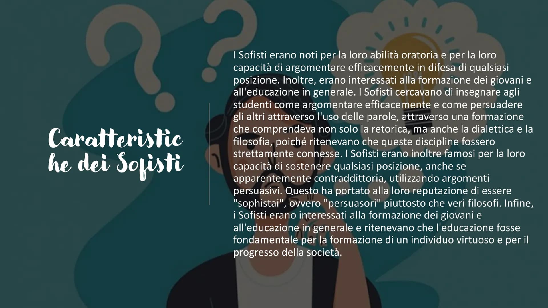 641 Sofisti Introduzione ai
Sofisti
I Sofisti sono stati un gruppo di filosofi
greci che vissero tra il V e IV secolo a.C. La
loro fama deri