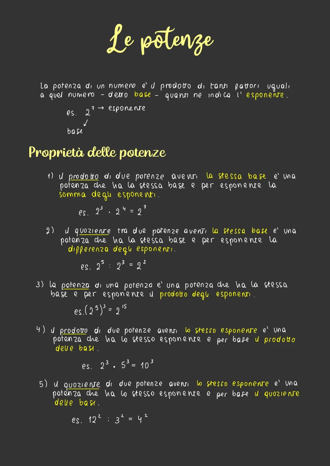 Le potenze
la potenza di un numero è prodotto di tanti fattori uguali
a quel numero - detro base - quant ne indica l' esponente.
7 → esponen