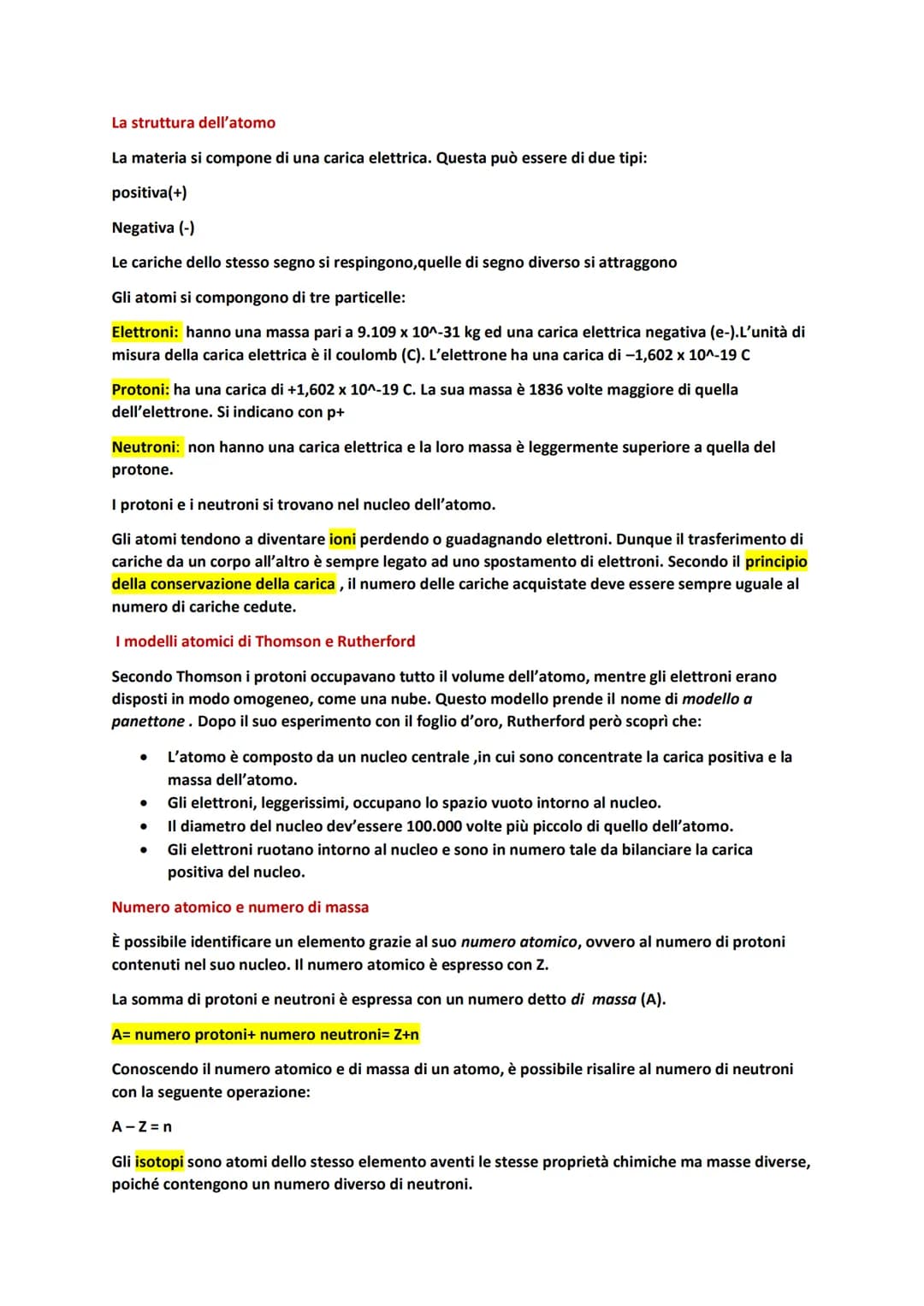 La struttura dell'atomo
La materia si compone di una carica elettrica. Questa può essere di due tipi:
positiva (+)
Negativa (-)
Le cariche d