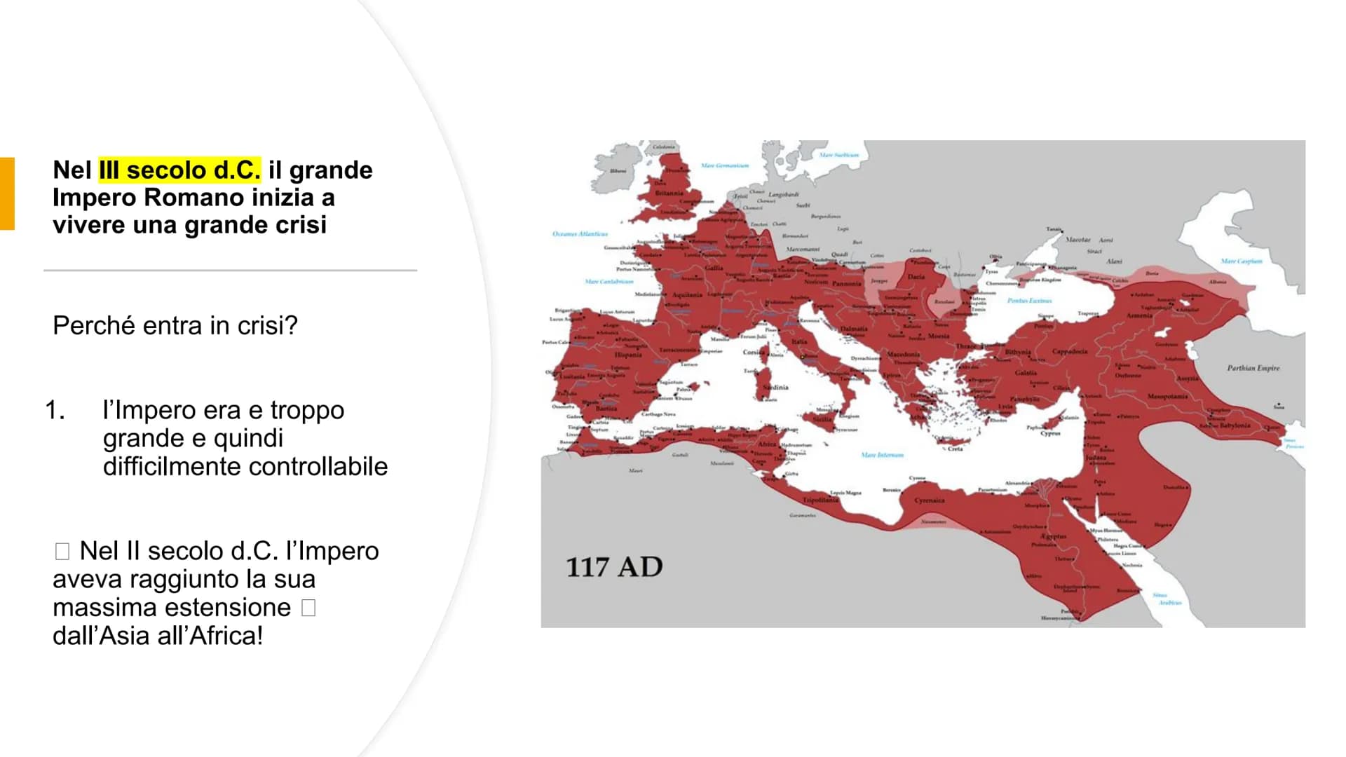 L'Impero Romano
e la sua crisi
IL III SECOLO d.C. Quando? II-III SECOLO d.C.
• Dove? Impero Romano
●
● L'Impero
Romano nel
Il secolo
d.C.
LA
