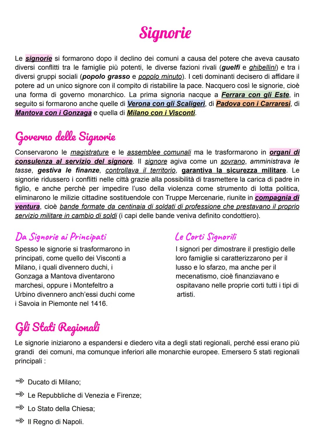 Signorie
Le signorie si formarono dopo il declino dei comuni a causa del potere che aveva causato
diversi conflitti tra le famiglie più pote