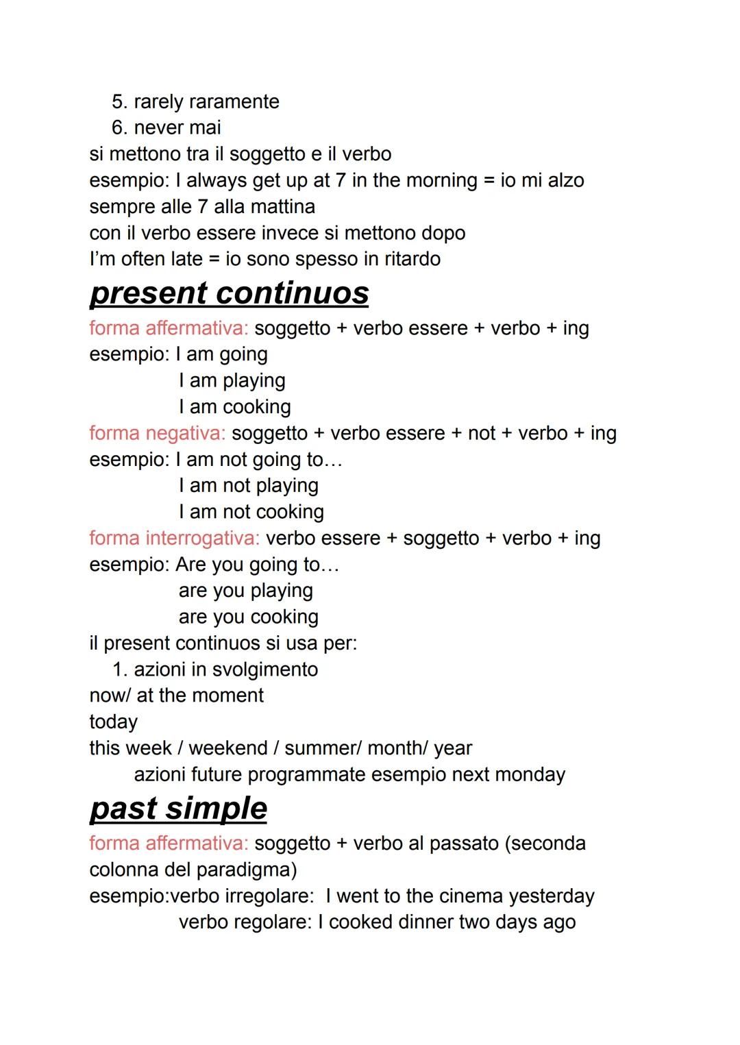 present simple
forma affermativa: soggetto (I, you, we you they) verbo in forma
base
esempio: I eat ice cream = io mangio il gelato
con he/s
