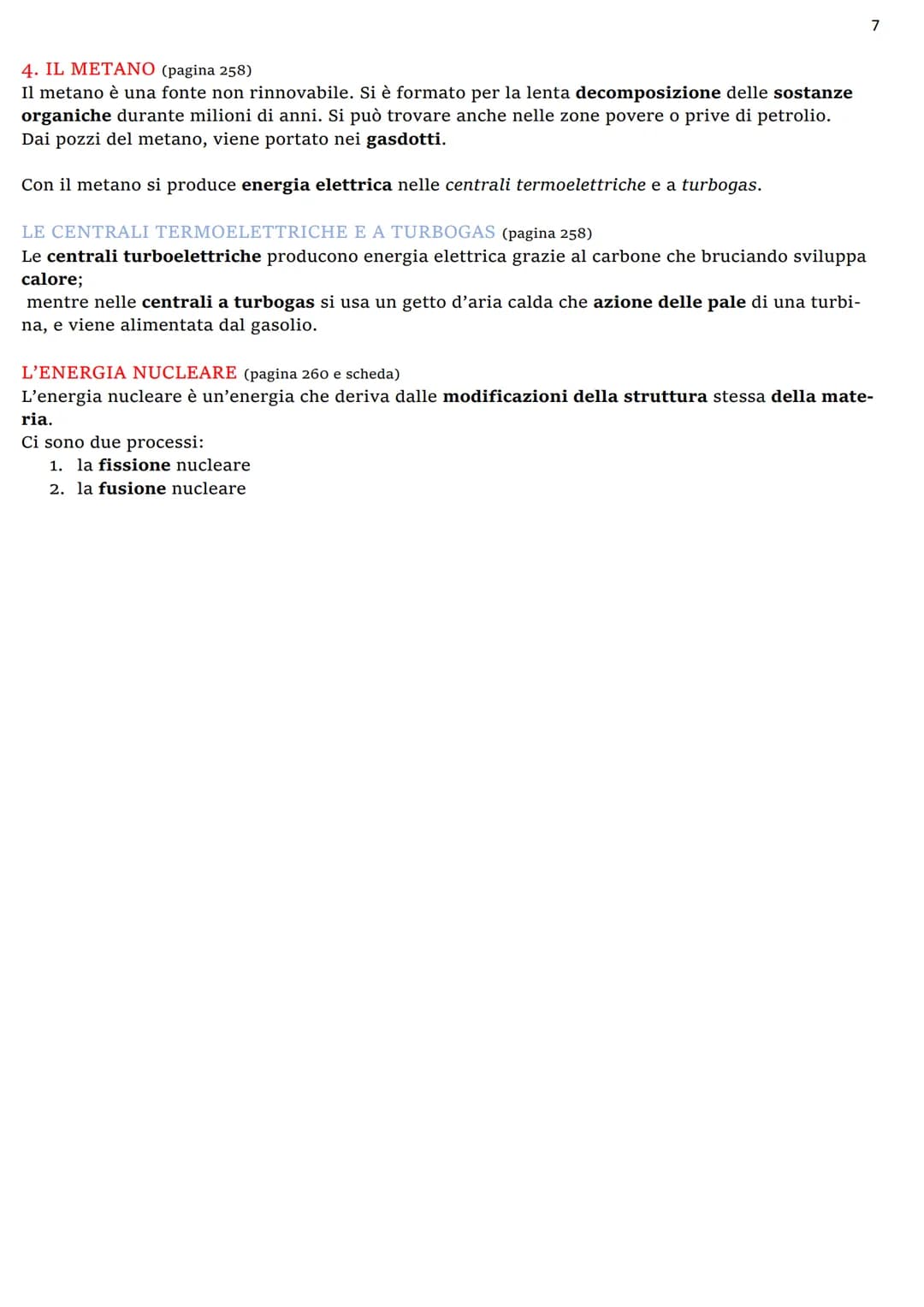 L'ENERGIA (pagina 249)
L'energia proviene dal Sole ed è una fonte che da calore. Ci sono:
➤ fonti rinnovabili: Sole, acqua, vento, materiale