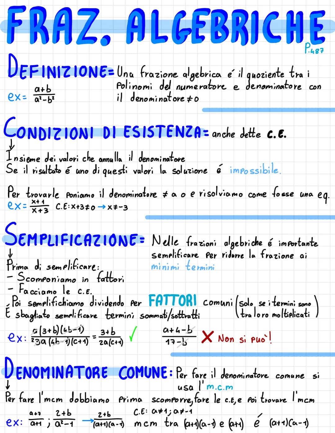 FRAZ. ALGEBRICHE
P.487
DEFINIZIONE=Una frazione algebrica e il quoziente tra i
é
con
Polinomi del numeratore e
il denominatore #0
a+b
ex=a²-