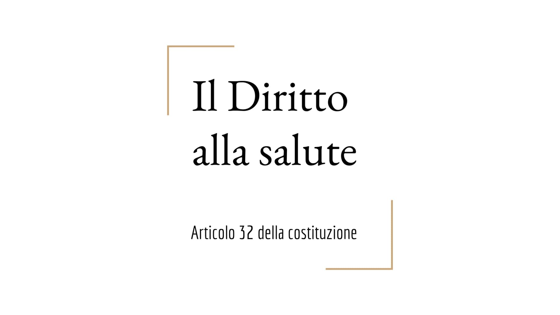 Il Diritto
alla salute
Articolo 32 della costituzione "La Repubblica tutela la
salute come fondamentale
dell'individuo e interesse
della col