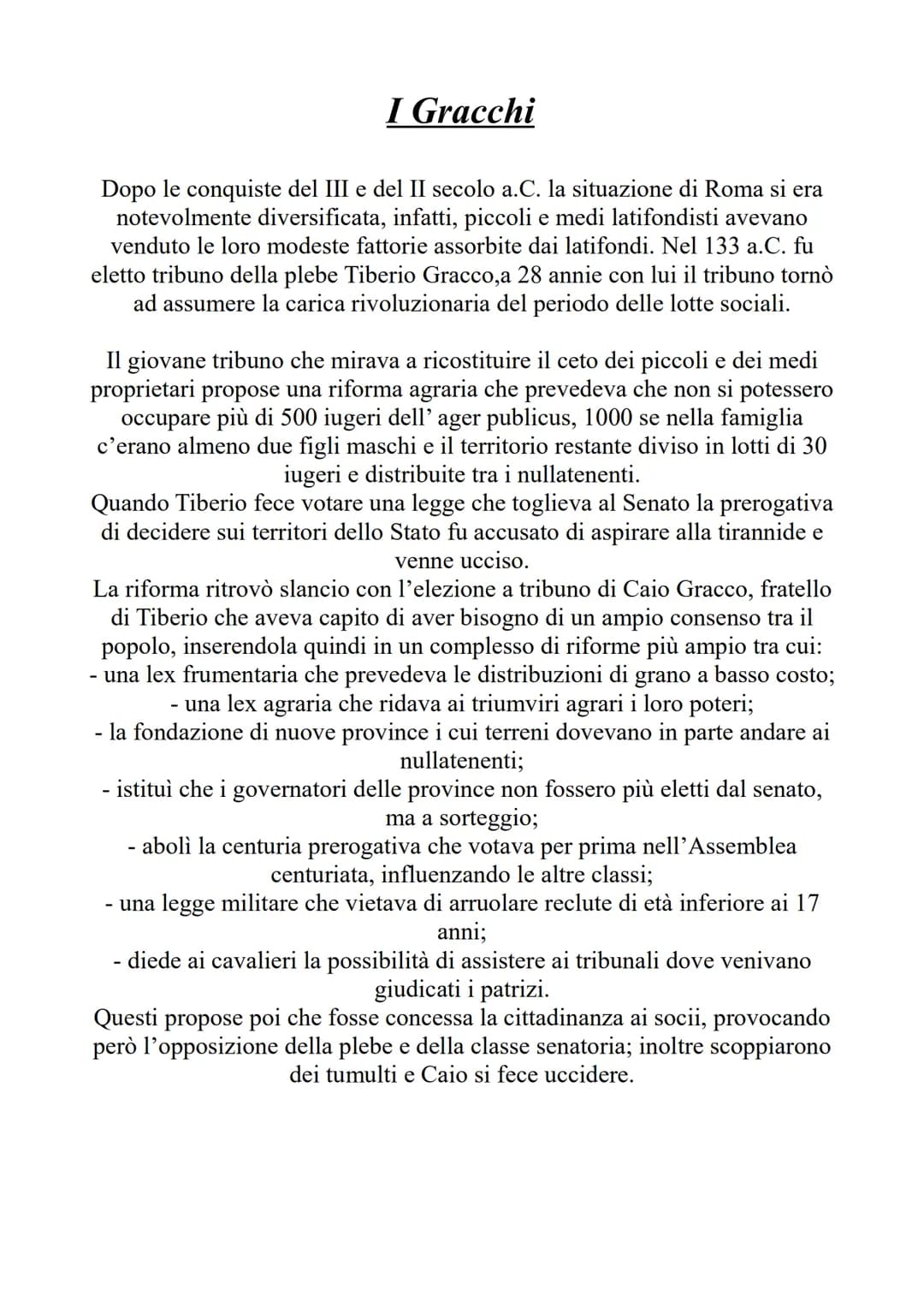 I Gracchi
Dopo le conquiste del III e del II secolo a.C. la situazione di Roma si era
notevolmente diversificata, infatti, piccoli e medi la