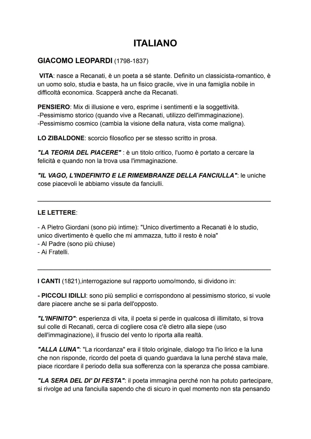 ITALIANO
GIACOMO LEOPARDI (1798-1837)
VITA: nasce a Recanati, è un poeta a sé stante. Definito un classicista-romantico, è
un uomo solo, stu
