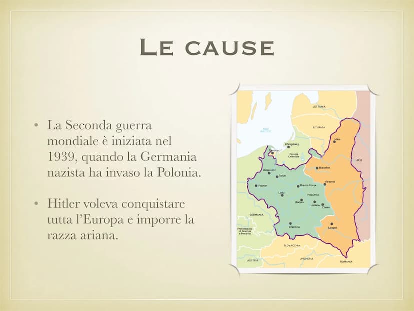 LA SECONDA
GUERRA MONDIALE
1939 1945
L LE CAUSE
• La Seconda guerra
●
●
mondiale è iniziata nel
1939, quando la Germania
nazista ha invaso l