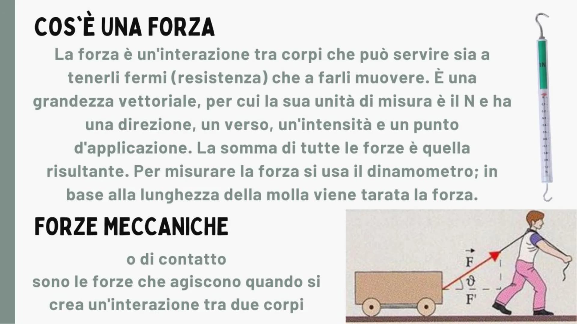 pos
20%.
80%
+-X%
a g
LE FORZE
VE
Fisica
a
D
=31415926 COS'È UNA FORZA
S
La forza è un'interazione tra corpi che può servire sia a
tenerli f