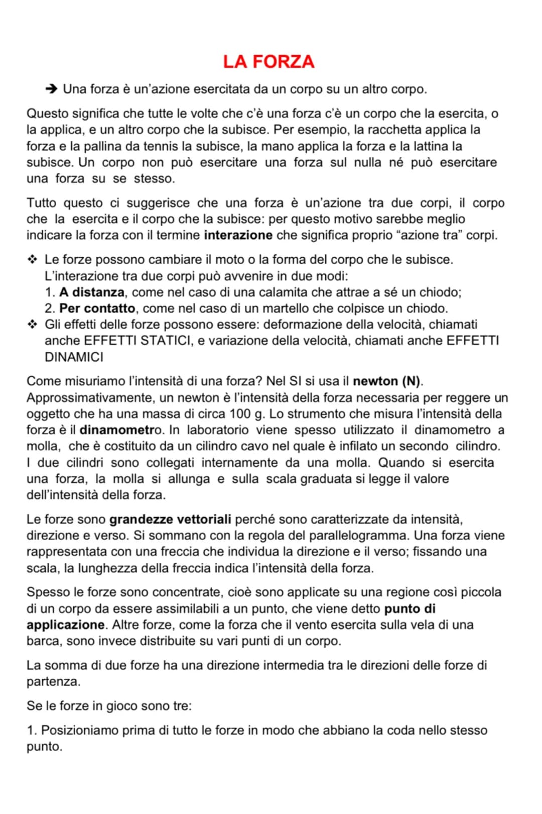 LA FORZA
→ Una forza è un'azione esercitata da un corpo su un altro corpo.
Questo significa che tutte le volte che c'è una forza c'è un corp