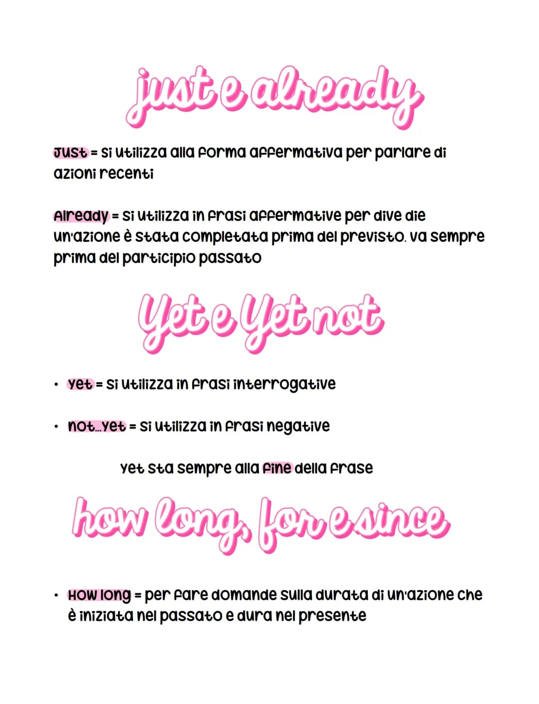 just e already
Just = Si utilizza alla forma affermativa per parlare di
azioni recenti
Already = Si utilizza in frasi affermative per dive d