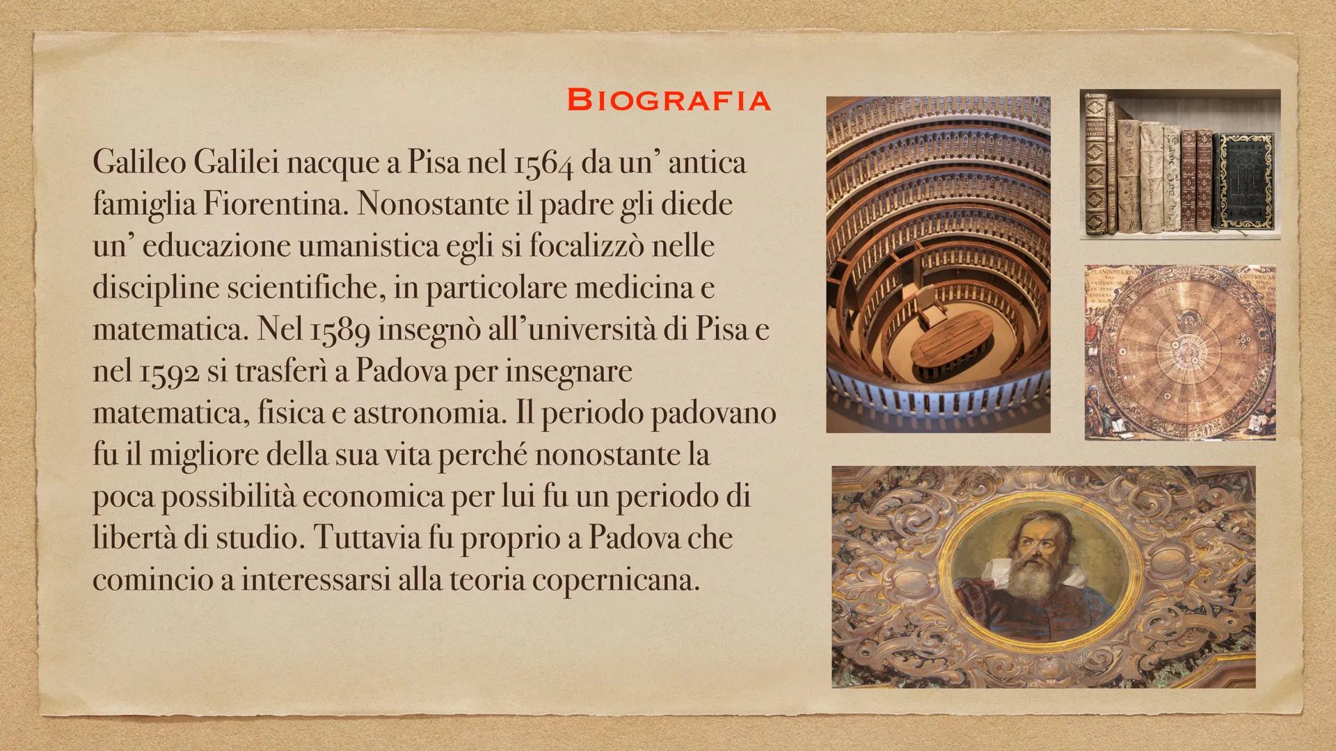 Galileo Galilei BIOGRAFIA
Galileo Galilei nacque a Pisa nel 1564 da un' antica
famiglia Fiorentina. Nonostante il padre gli diede
un' educaz