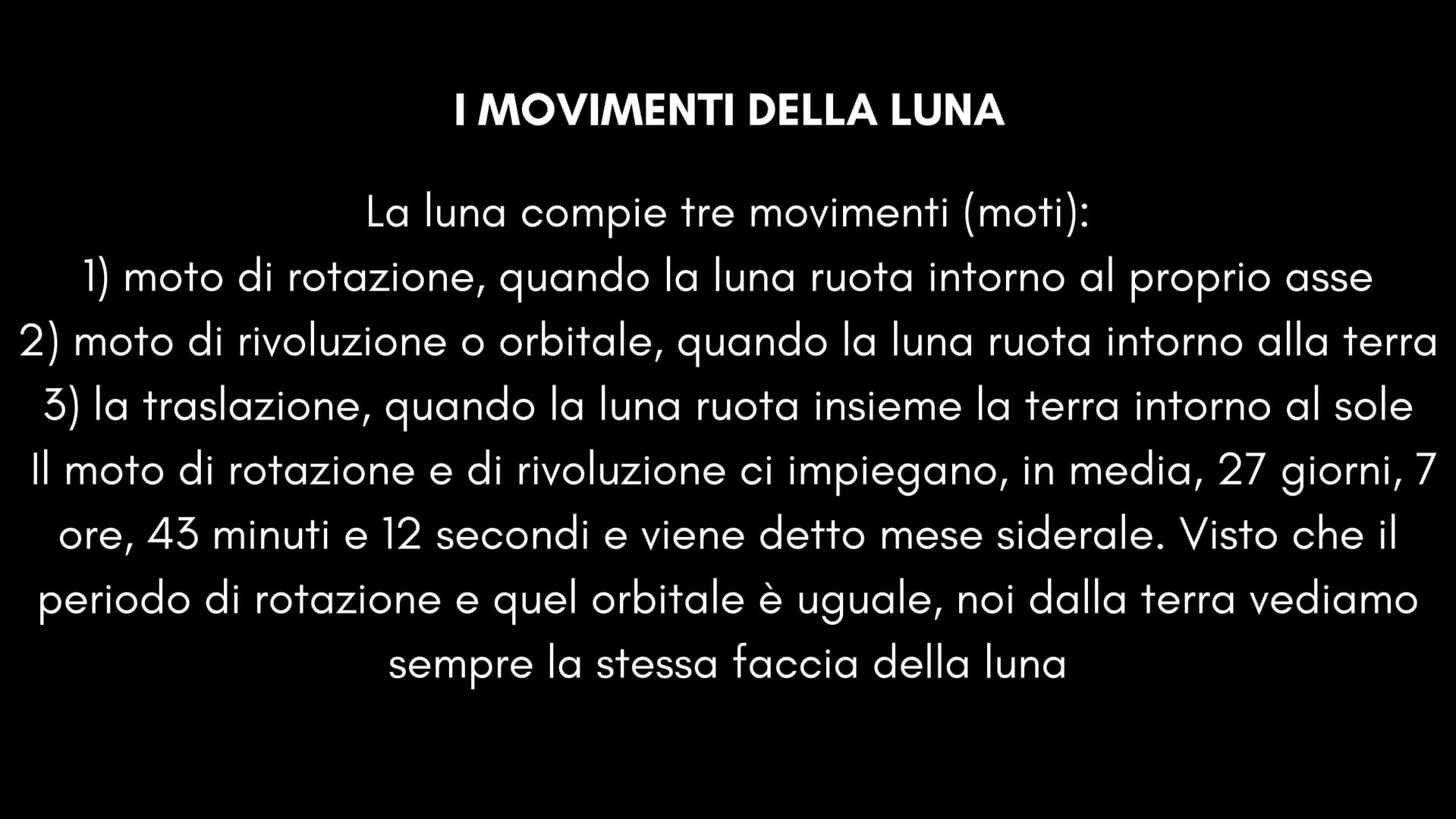 Luna
/lūna/
l'unico satellite naturale della
Terra, illuminata dal sole.
che da sempre è stato oggetto di
ispirazione per cantanti e poeti C