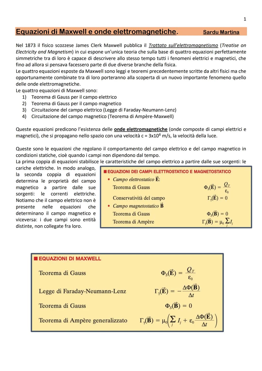 Equazioni di Maxwell e onde elettromagnetiche.
Nel 1873 il fisico scozzese James Clerk Maxwell pubblica il Trattato sull'elettromagnetismo (