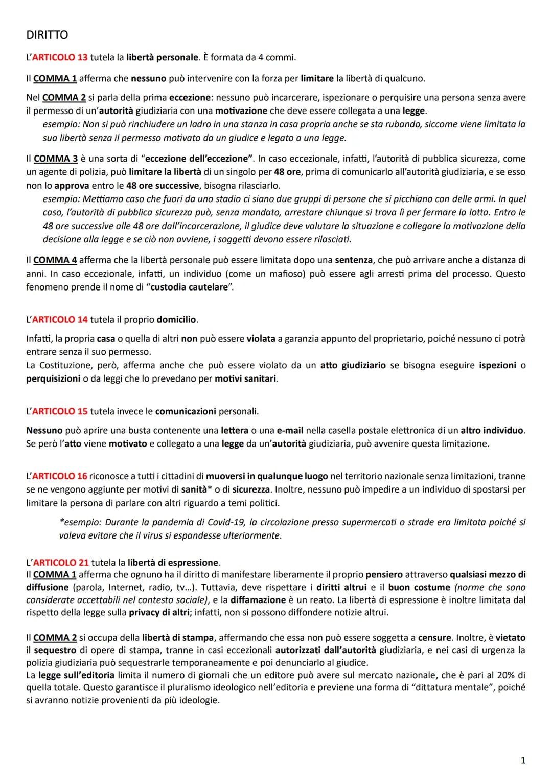 DIRITTO
L'ARTICOLO 13 tutela la libertà personale. È formata da 4 commi.
II COMMA 1 afferma che nessuno può intervenire con la forza per lim