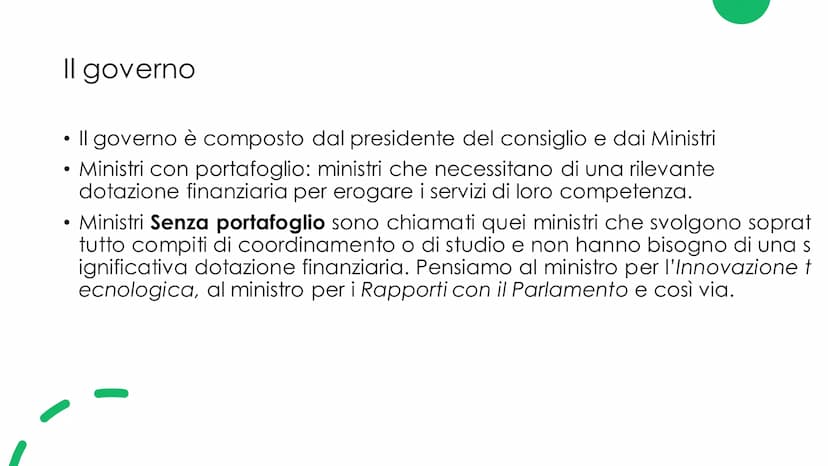 Il Governo
Musta
еее
☐ Il governo
●
Il governo è composto dal presidente del consiglio e dai Ministri
Ministri con portafoglio: ministri che