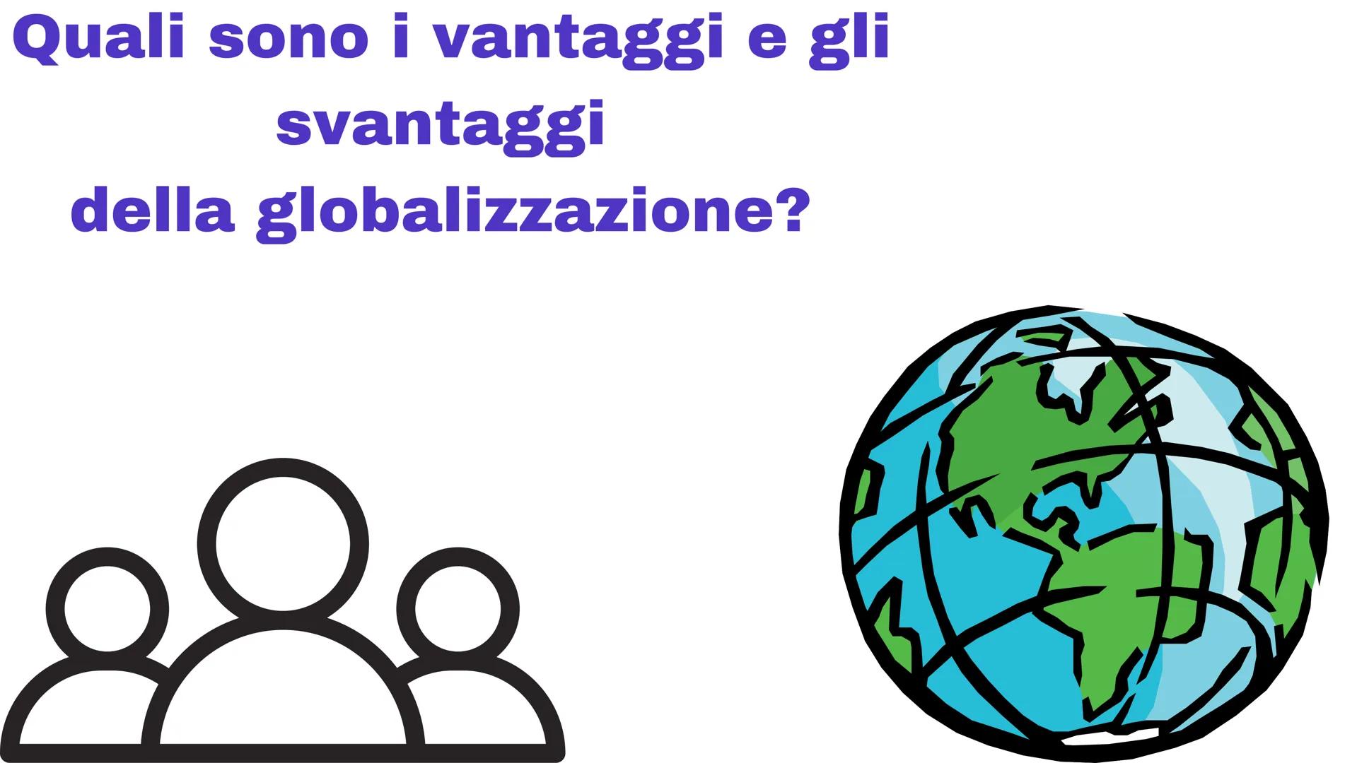 - La
- globalizzazione # Che cos'è la
globalizzazione?

La globalizzazione è un fenomeno di progressiva integrazione
economica, politica e c