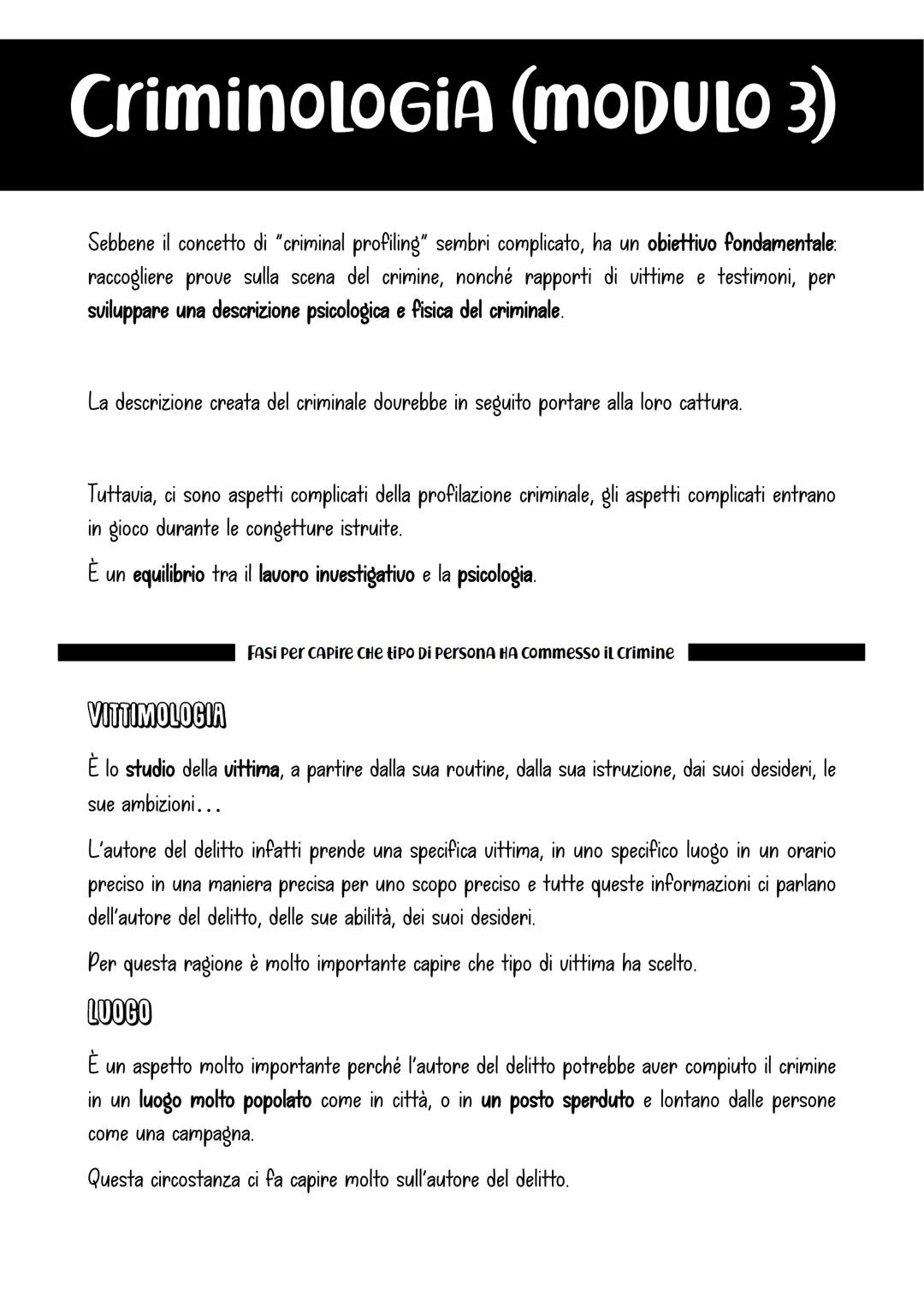 CriminoLoGiA (MODULO 3)
Sebbene il concetto di "criminal profiling" sembri complicato, ha un obiettivo fondamentale:
raccogliere prove sulla