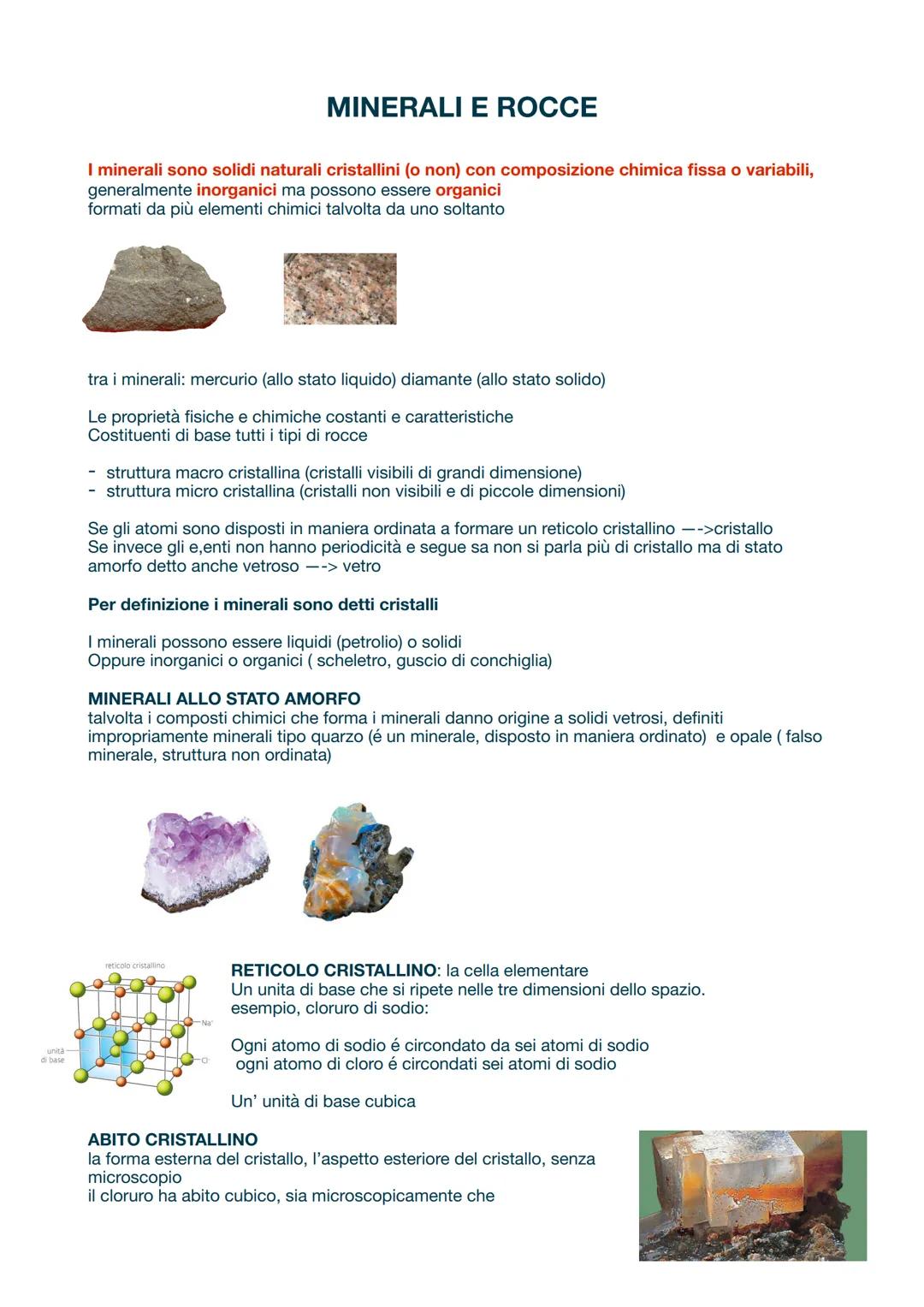 unità-
di base
I minerali sono solidi naturali cristallini (o non) con composizione chimica fissa o variabili,
generalmente inorganici ma po