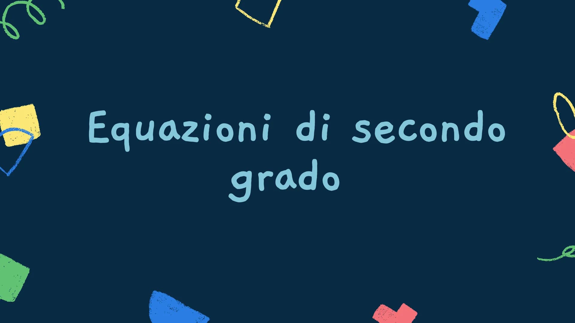 Equazioni di secondo
grado An
11
Equazioni di secondo
grado
PURE
SPURIE
COMPLETE
mm COMPLETE
Ⓒ
3 TERMINI » Qax²+bx+c=0
es.x² +6x+6
DOBBIAMO 