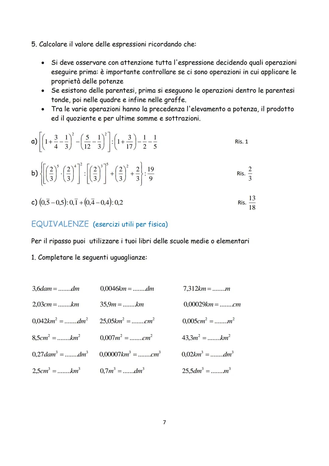 ESERCIZI DI RIPASSO DI
MATEMATICA
1 In queste pagine troverai una serie di esercizi di ripasso su
argomenti trattati nel corso dei tuoi stud