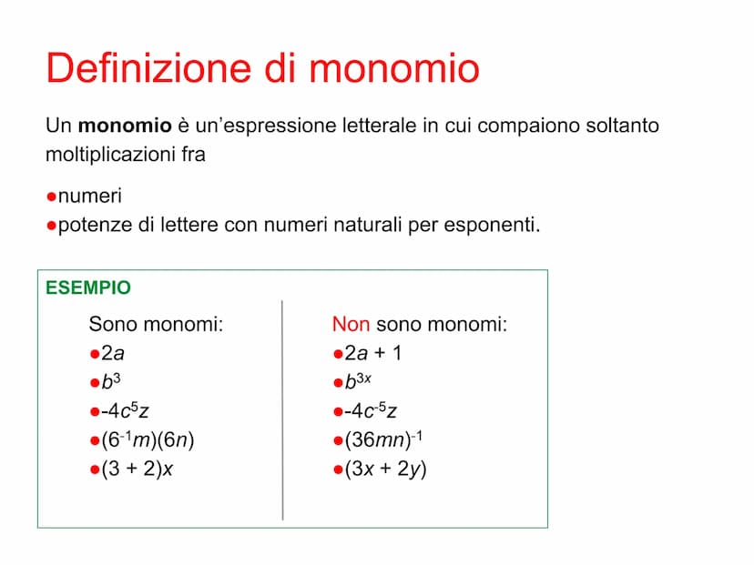 Monomi Definizione di monomio
Un monomio è un'espressione letterale in cui compaiono soltanto
moltiplicazioni fra
•numeri
●potenze di letter