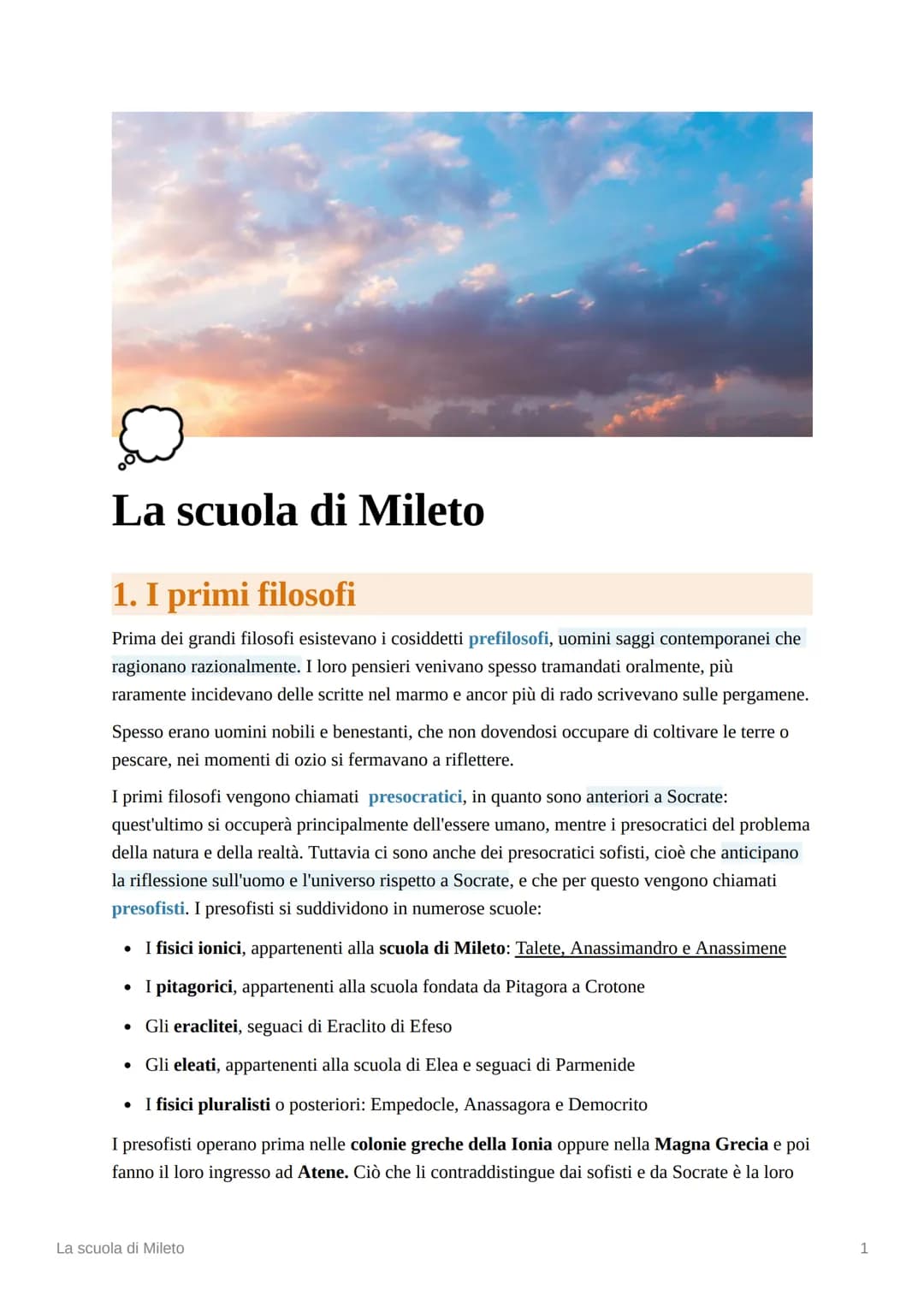 La scuola di Mileto
1. I primi filosofi
Prima dei grandi filosofi esistevano i cosiddetti prefilosofi, uomini saggi contemporanei che
ragion