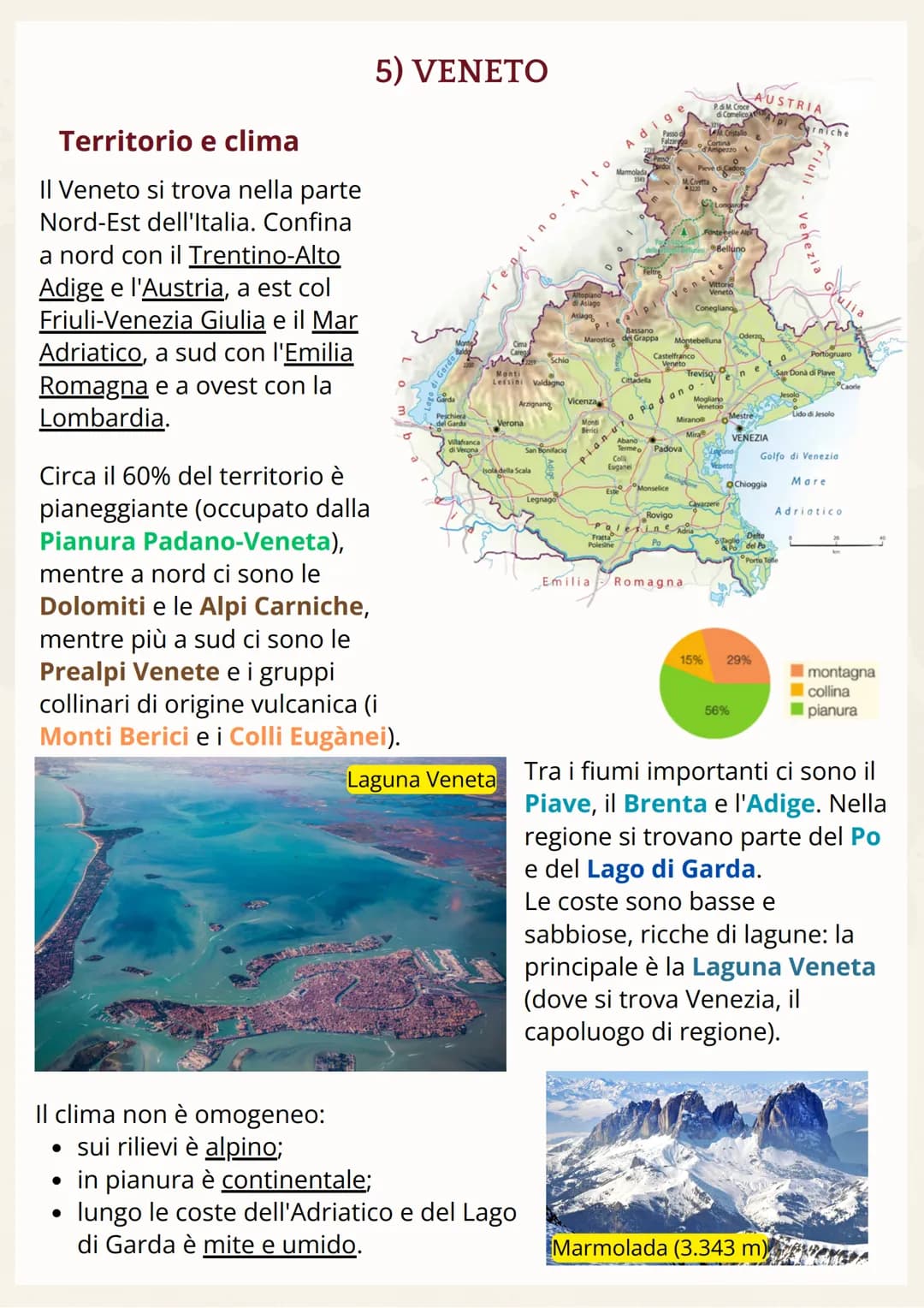Territorio e clima
Il Veneto si trova nella parte
Nord-Est dell'Italia. Confina
a nord con il Trentino-Alto
Adige e l'Austria, a est col
Fri