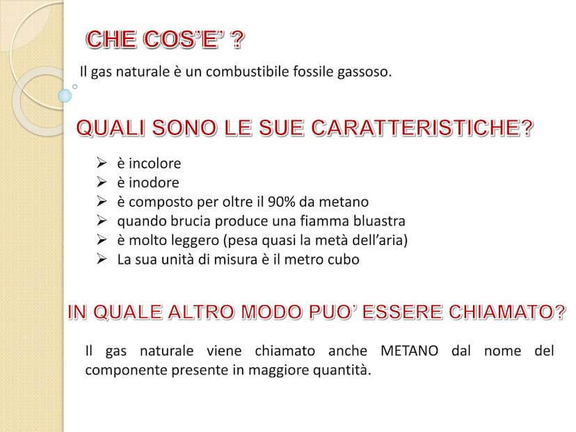 GAS NATURALE CHE COS'E' ?
Il gas naturale è un combustibile fossile gassoso.
QUALI SONO LE SUE CARATTERISTICHE?
è incolore
è inodore
è compo