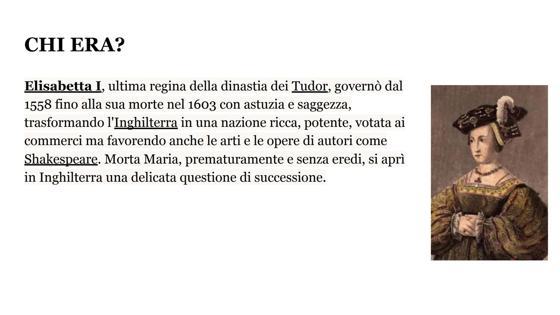 # ELISABETTA I

Silvia Pignatelli # CHI ERA?

Elisabetta I, ultima regina della dinastia dei Tudor, governò dal
1558 fino alla sua morte nel