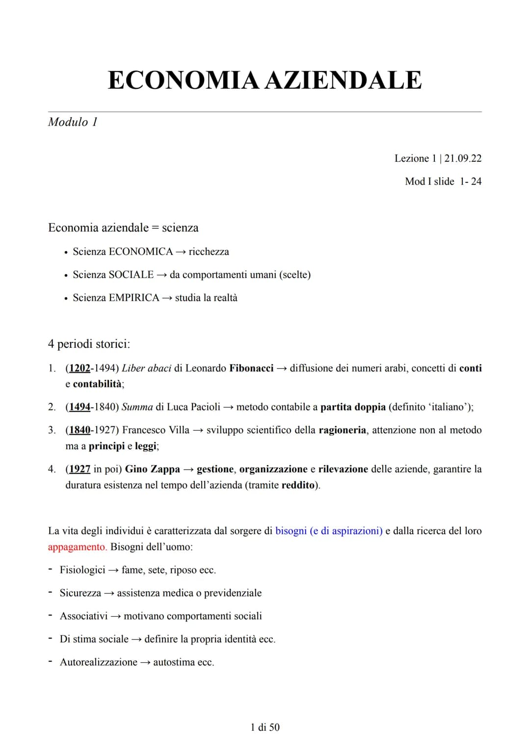 Modulo 1
ECONOMIA AZIENDALE
Economia aziendale = scienza
• Scienza ECONOMICA →→ ricchezza
Scienza SOCIALE → da comportamenti umani (scelte)
